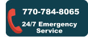 770-784-8065 24/7 Emergency Service